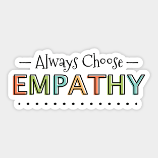 Always Choose Empathy Sticker